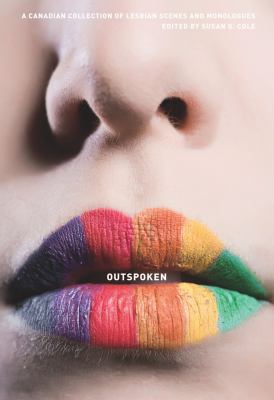 Outspoken : a Canadian collection of lesbian scenes and monologues