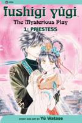 Fushigi yûgi : the mysterious play. 1, Priestess /