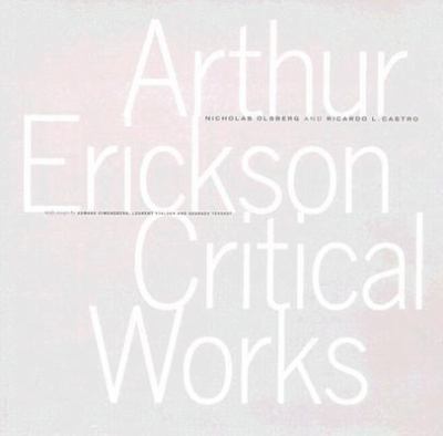 Arthur Erickson : critical works