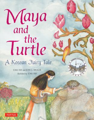 Maya and the turtle : a Korean fairy tale