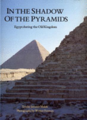 In the shadow of the pyramids : Egypt during the Old Kingdom