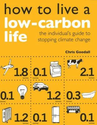 How to live a low-carbon life : the individual's guide to stopping climate change