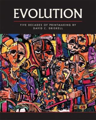 Evolution : five decades of printmaking by David C. Driskell
