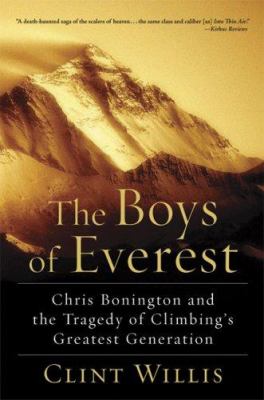 The boys of Everest : Chris Bonington and the tragedy of climbing's greatest generation