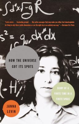 How the universe got its spots : diary of a finite time in a finite space