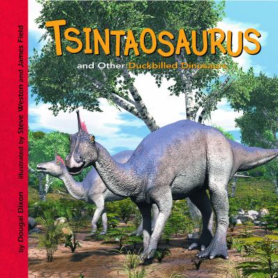 Tsintaosaurus and other duck-billed dinosaurs