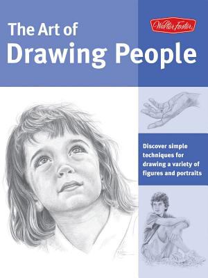 The art of drawing people : discover simple techniques for drawing a variety of figures and portraits