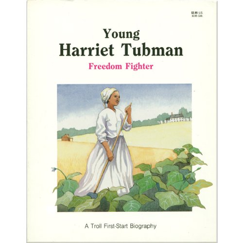 Young Harriet Tubman : freedom fighter
