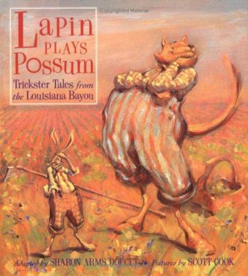 Lapin plays possum : trickster tales from the Louisiana Bayou