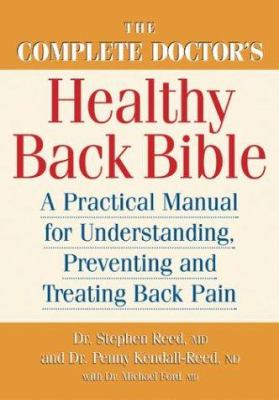 The complete doctor's healthy back bible : a practical manual for understanding, preventing and treating back pain