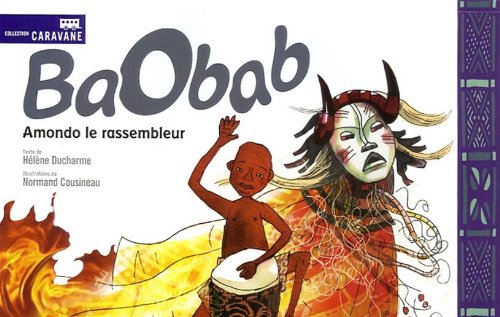 Baobab : Amondo le rassembleur : [théâtre]
