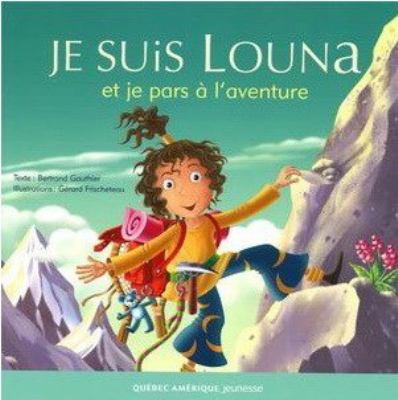 Je suis Louna et ja pars à l'aventure