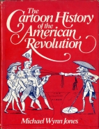 The cartoon history of the American Revolution