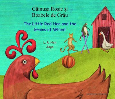 Gæainusa rosie si boabele de grú = The Little Red Hen and the grains of wheat