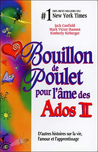 Bouillon de poulet pour l'me des ados II : d'autres histoires sur la vie, l'amour et l'apprentissage