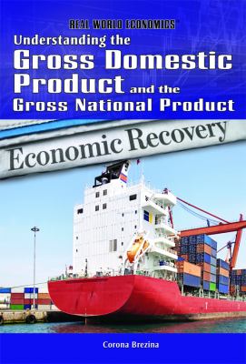 Understanding the gross domestic product and the gross national product