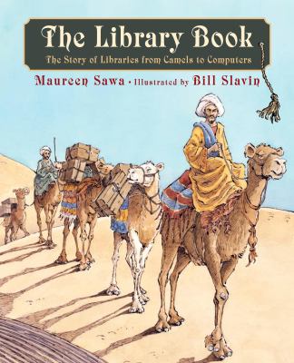 The library book : the story of libraries from camels to computers