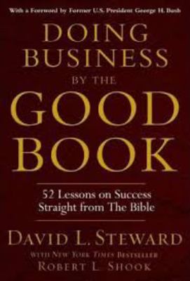 Doing business by the Good Book : 52 lessons on success straight from the Bible
