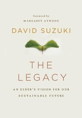 The legacy : an elder's vision for our sustainable future
