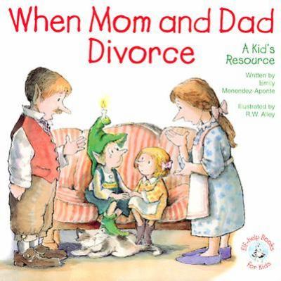 When mom and dad divorce : a kid's resource