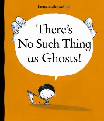 There's no such thing as ghosts!