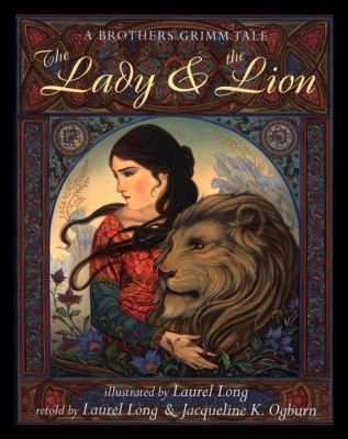 The lady & the lion : a Brothers Grimm tale