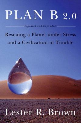 Plan B 2.0 : rescuing a planet under stress and a civilization in trouble