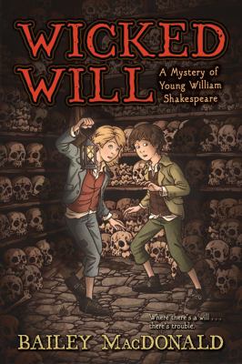 Wicked Will : a mystery of young William Shakespeare