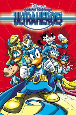 Disney's hero squad. : save the world. Volume one, Ultraheroes :