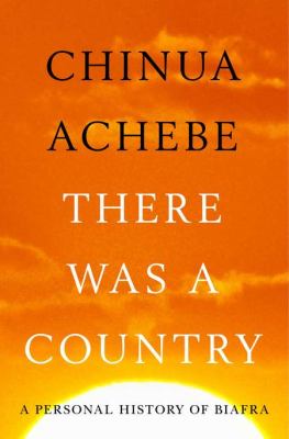 There was a country : a personal history of Biafra