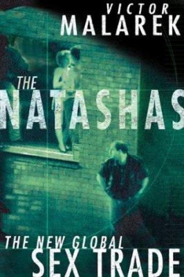 The Natashas : the new global sex trade