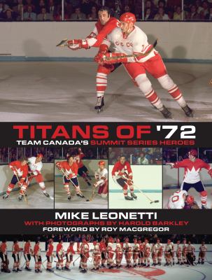 Titans of '72 : Team Canada's summit series heroes