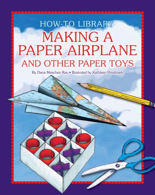 Making a paper airplane and other paper toys