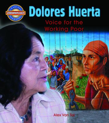 Dolores Huerta : voice for the working poor