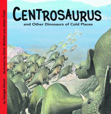 Centrosaurus and other dinosaurs of cold places