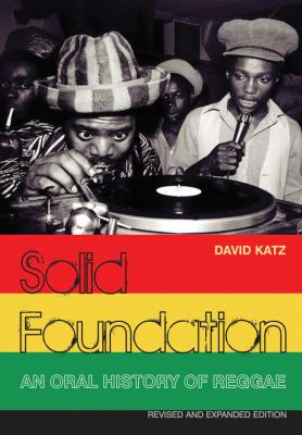 Solid foundation : an oral history of reggae