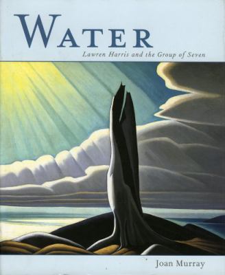 Water : Lawren Harris and the Group of Seven
