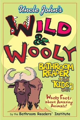 Uncle John's wild & wooly bathroom reader for kids only