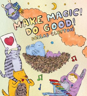 Make magic! Do good!