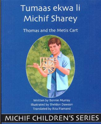 Thomas and the Metis cart = Tumaas ekwa li Michif sharey