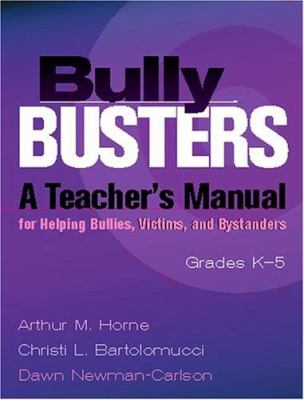 Bully busters : a teacher's manual for helping bullies, victims, and bystanders : grades K-5