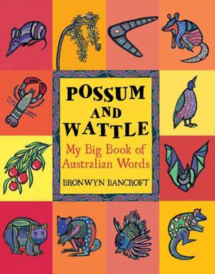 Possum and wattle : my first book of Australian words