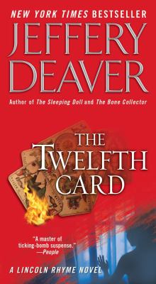 The twelfth card : a Lincoln Rhyme novel
