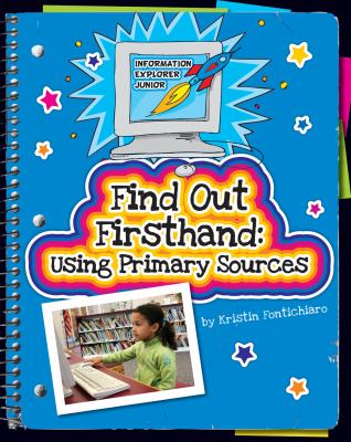 Find out firsthand : using primary sources