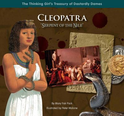 Cleopatra : "Serpent of the Nile"