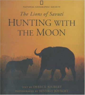 The lions of Savuti : hunting with the moon