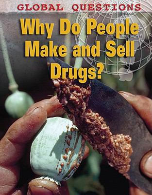 Why do people make and sell drugs?