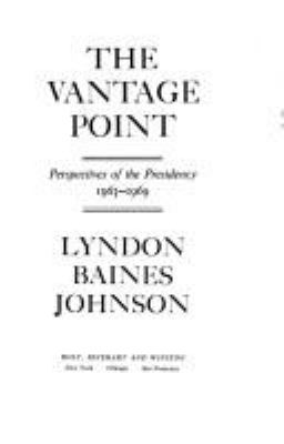 The vantage point; : perspectives of the Presidency, 1963-1969