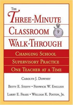 The three-minute classroom walk-through : changing school supervisory practice one teacher at a time