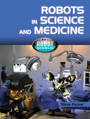 Robots in science and medicine